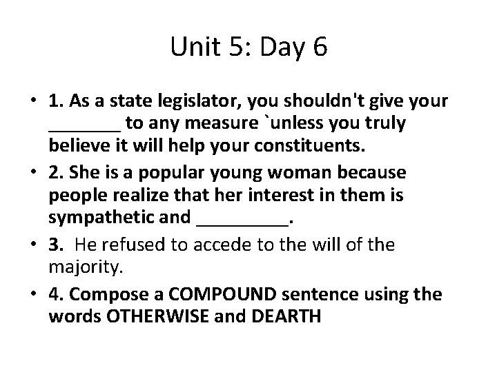 Unit 5: Day 6 • 1. As a state legislator, you shouldn't give your