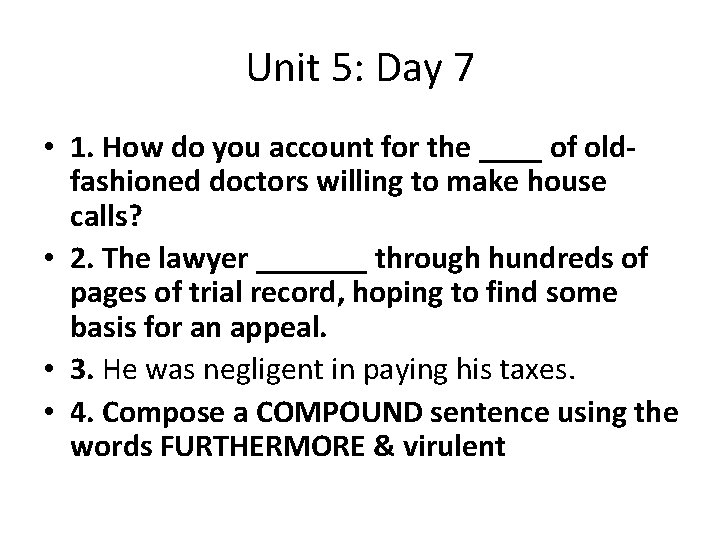 Unit 5: Day 7 • 1. How do you account for the ____ of