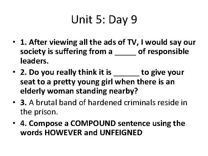 Unit 5: Day 9 • 1. After viewing all the ads of TV, I