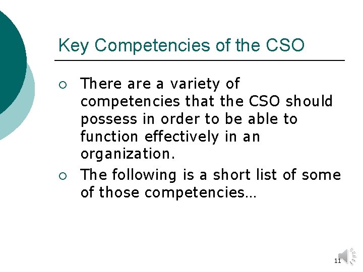 Key Competencies of the CSO ¡ ¡ There a variety of competencies that the