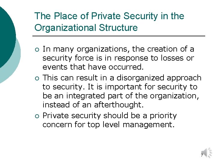 The Place of Private Security in the Organizational Structure ¡ ¡ ¡ In many