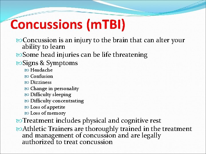 Concussions (m. TBI) Concussion is an injury to the brain that can alter your