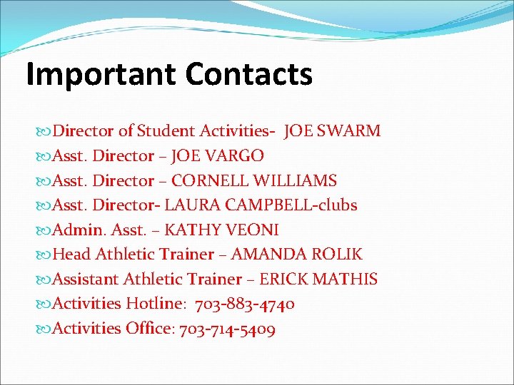 Important Contacts Director of Student Activities- JOE SWARM Asst. Director – JOE VARGO Asst.