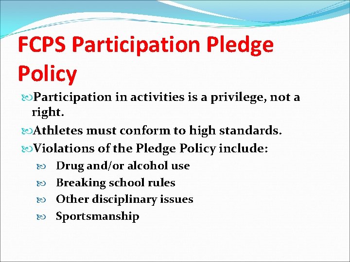 FCPS Participation Pledge Policy Participation in activities is a privilege, not a right. Athletes