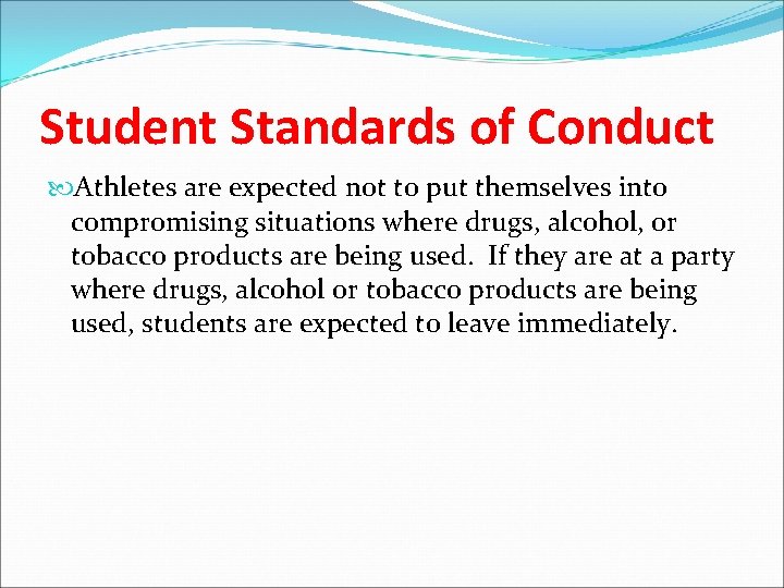 Student Standards of Conduct Athletes are expected not to put themselves into compromising situations