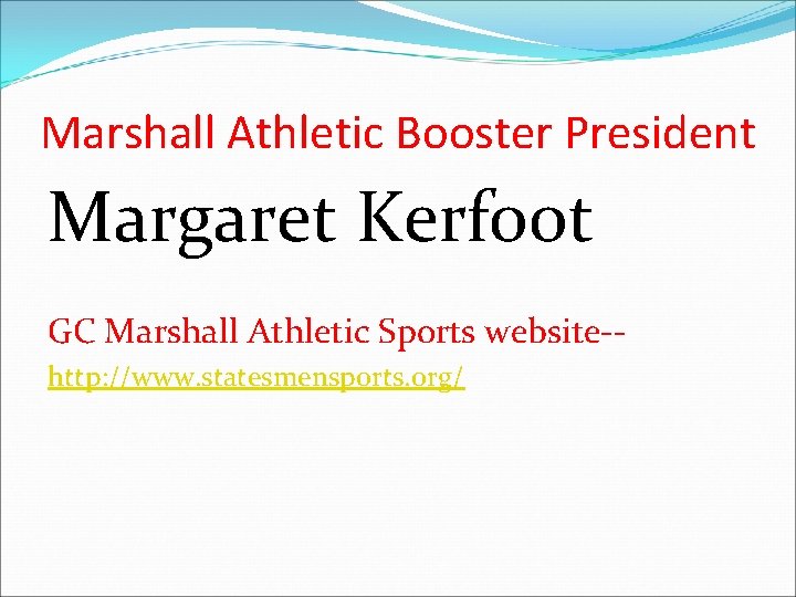 Marshall Athletic Booster President Margaret Kerfoot GC Marshall Athletic Sports website-http: //www. statesmensports. org/