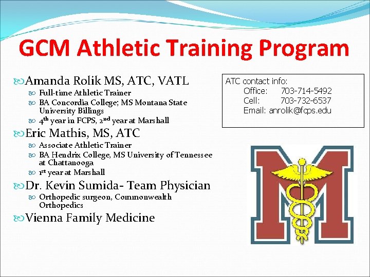 GCM Athletic Training Program Amanda Rolik MS, ATC, VATL Full-time Athletic Trainer BA Concordia