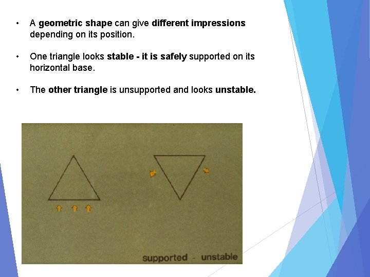  • A geometric shape can give different impressions depending on its position. •