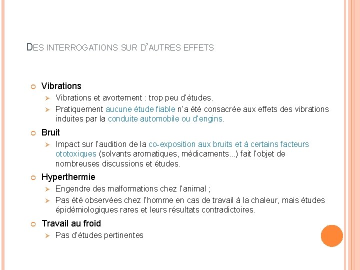  DES INTERROGATIONS SUR D’AUTRES EFFETS Vibrations et avortement : trop peu d’études. Ø