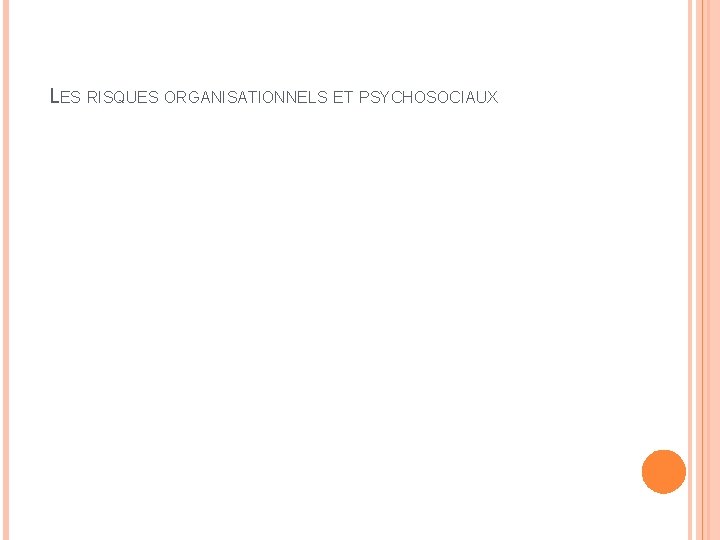  LES RISQUES ORGANISATIONNELS ET PSYCHOSOCIAUX 