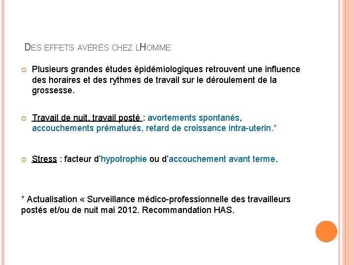  DES EFFETS AVÉRÉS CHEZ LH ’ OMME Plusieurs grandes études épidémiologiques retrouvent une