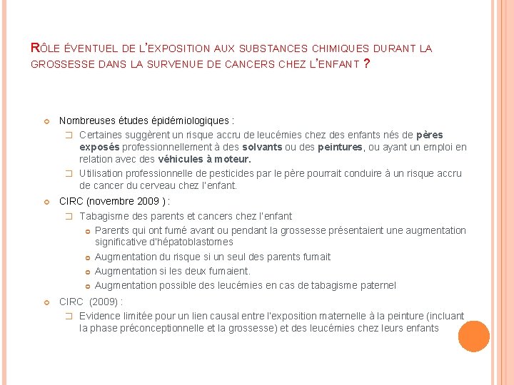 RÔLE ÉVENTUEL DE L’EXPOSITION AUX SUBSTANCES CHIMIQUES DURANT LA GROSSESSE DANS LA SURVENUE DE