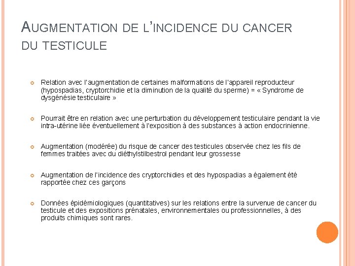 AUGMENTATION DE L’INCIDENCE DU CANCER DU TESTICULE Relation avec l’augmentation de certaines malformations de