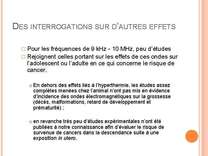 DES INTERROGATIONS SUR D’AUTRES EFFETS � Pour les fréquences de 9 k. Hz -