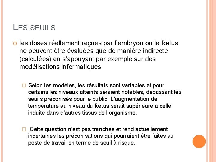 LES SEUILS les doses réellement reçues par l’embryon ou le fœtus ne peuvent être