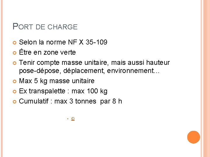 PORT DE CHARGE Selon la norme NF X 35 -109 Être en zone verte