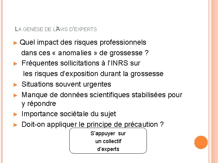  LA GENÈSE DE L’AVIS D’EXPERTS ► Quel impact des risques professionnels dans ces