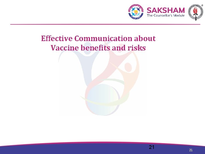 Effective Communication about Vaccine benefits and risks 21 21 