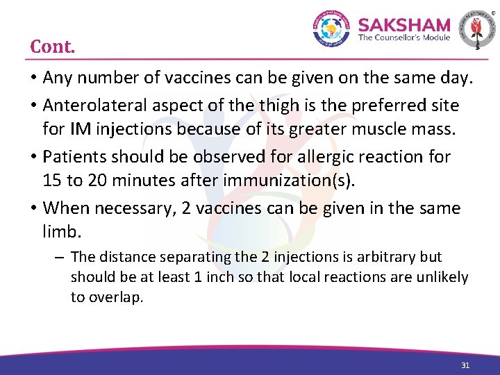 Cont. • Any number of vaccines can be given on the same day. •