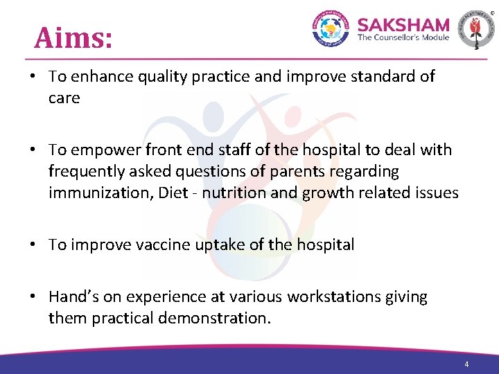 Aims: • To enhance quality practice and improve standard of care • To empower
