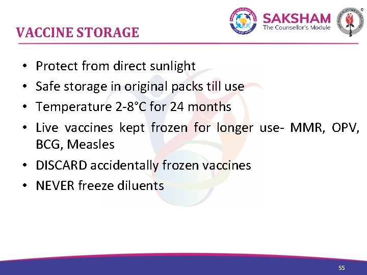 VACCINE STORAGE Protect from direct sunlight Safe storage in original packs till use Temperature
