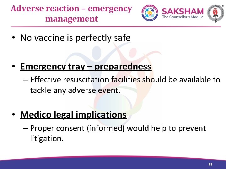 Adverse reaction – emergency management • No vaccine is perfectly safe • Emergency tray