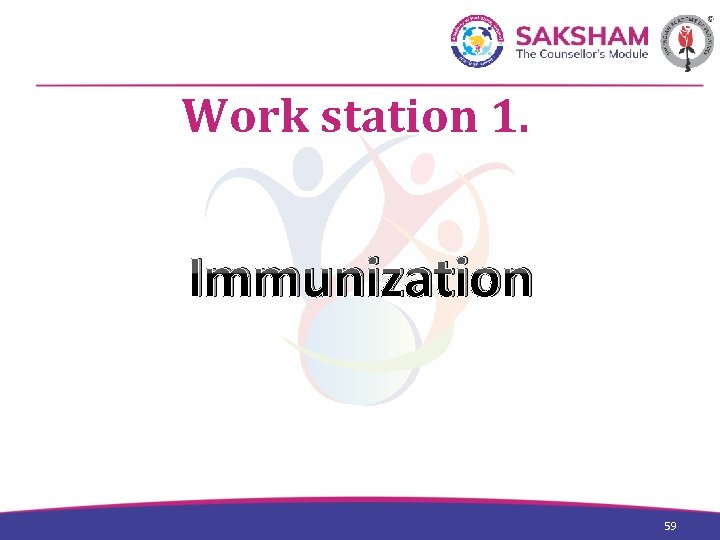 Work station 1. Immunization 59 