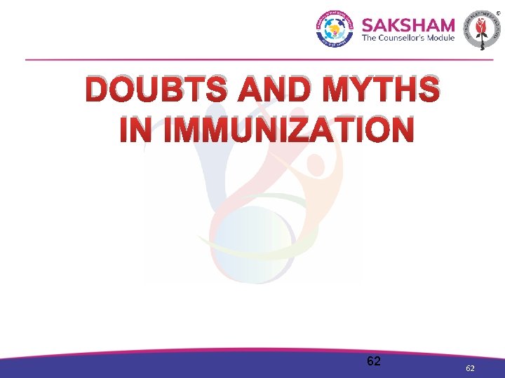 DOUBTS AND MYTHS IN IMMUNIZATION 62 62 