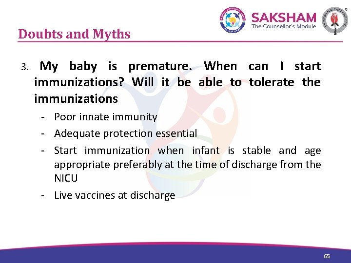 Doubts and Myths 3. My baby is premature. When can I start immunizations? Will