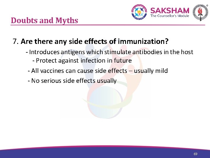 Doubts and Myths 7. Are there any side effects of immunization? - Introduces antigens