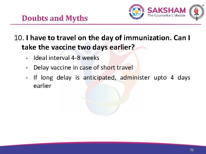 Doubts and Myths 10. I have to travel on the day of immunization. Can