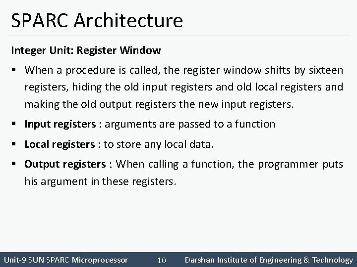 SPARC Architecture Integer Unit: Register Window § When a procedure is called, the register
