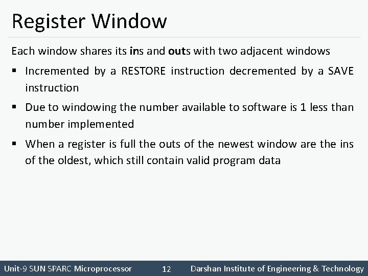 Register Window Each window shares its ins and outs with two adjacent windows §