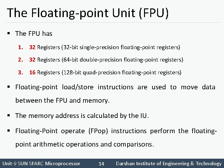 The Floating-point Unit (FPU) § The FPU has 1. 32 Registers (32 -bit single-precision