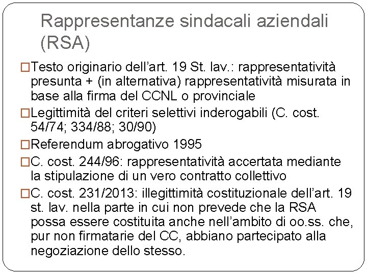 Rappresentanze sindacali aziendali (RSA) �Testo originario dell’art. 19 St. lav. : rappresentatività presunta +