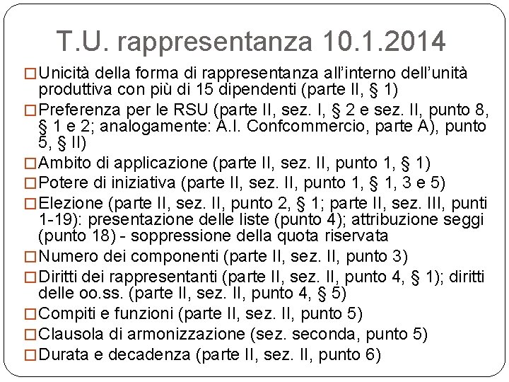 T. U. rappresentanza 10. 1. 2014 � Unicità della forma di rappresentanza all’interno dell’unità