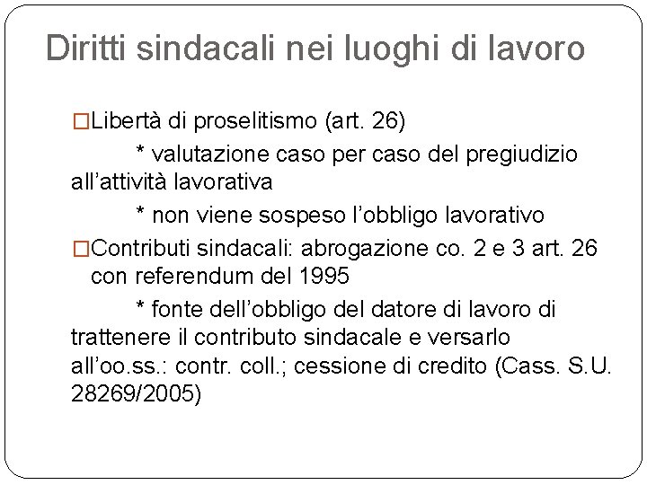 Diritti sindacali nei luoghi di lavoro �Libertà di proselitismo (art. 26) * valutazione caso