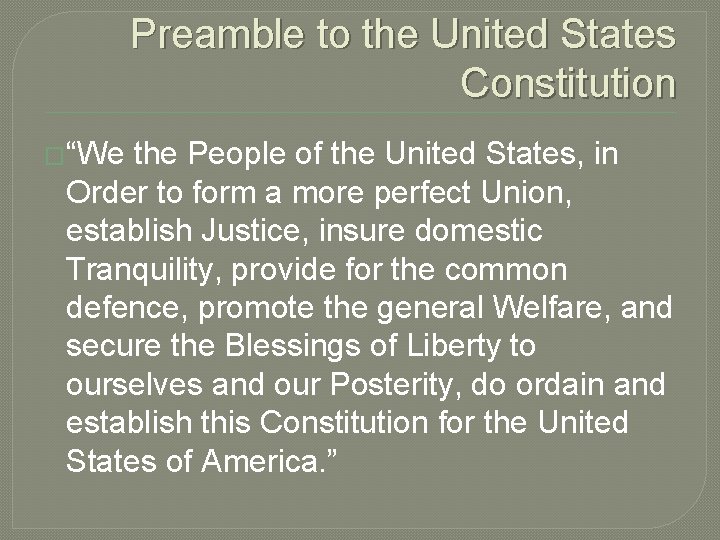 Preamble to the United States Constitution �“We the People of the United States, in