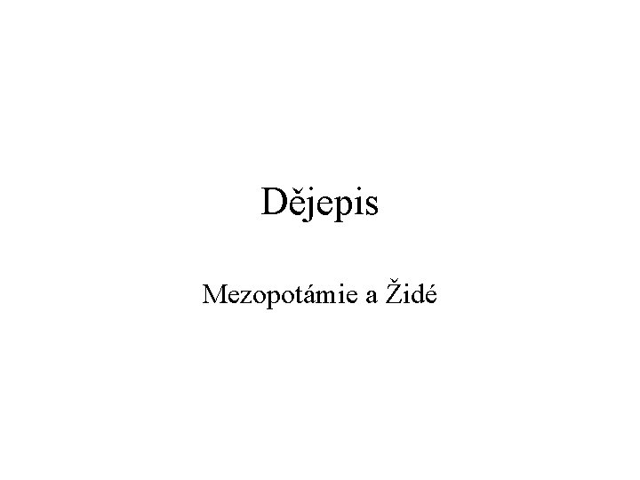 Dějepis Mezopotámie a Židé 