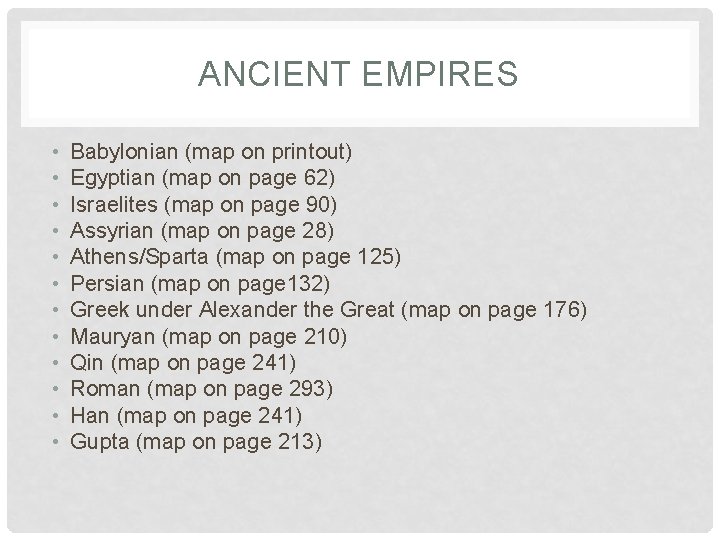 ANCIENT EMPIRES • • • Babylonian (map on printout) Egyptian (map on page 62)