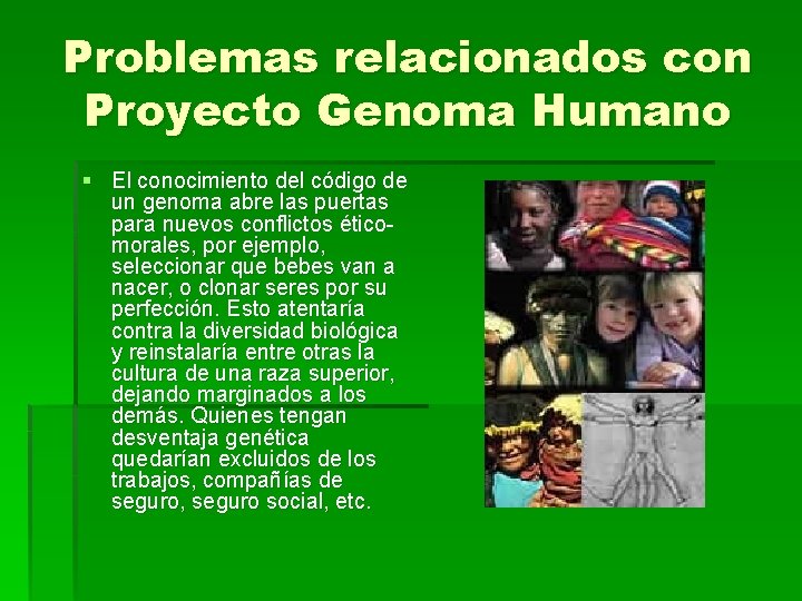 Problemas relacionados con Proyecto Genoma Humano § El conocimiento del código de un genoma