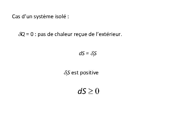 Cas d’un système isolé : d. Q = 0 : pas de chaleur reçue