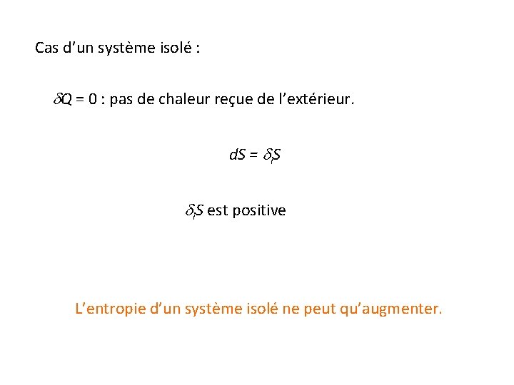 Cas d’un système isolé : d. Q = 0 : pas de chaleur reçue