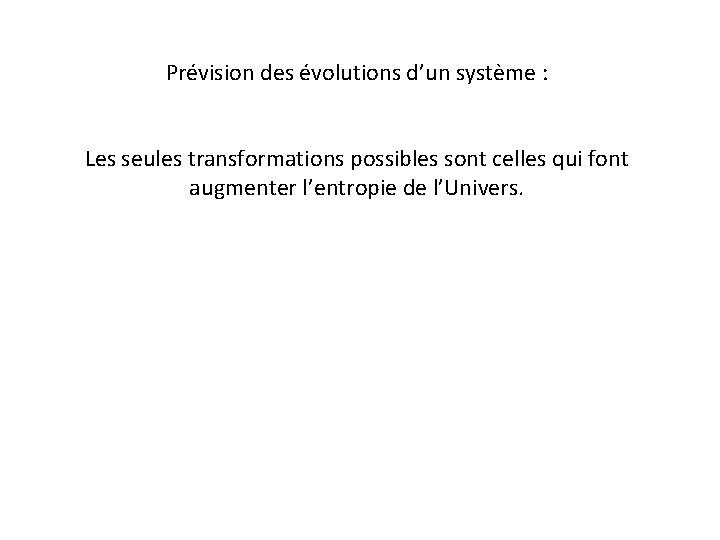 Prévision des évolutions d’un système : Les seules transformations possibles sont celles qui font