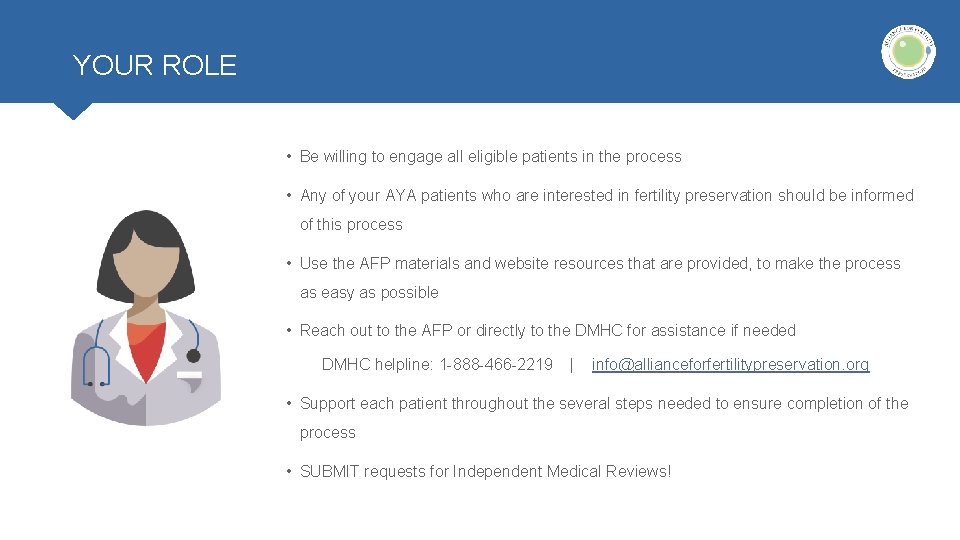 YOUR ROLE • Be willing to engage all eligible patients in the process • YOUR ROLE • Be willing to engage all eligible patients in the process •