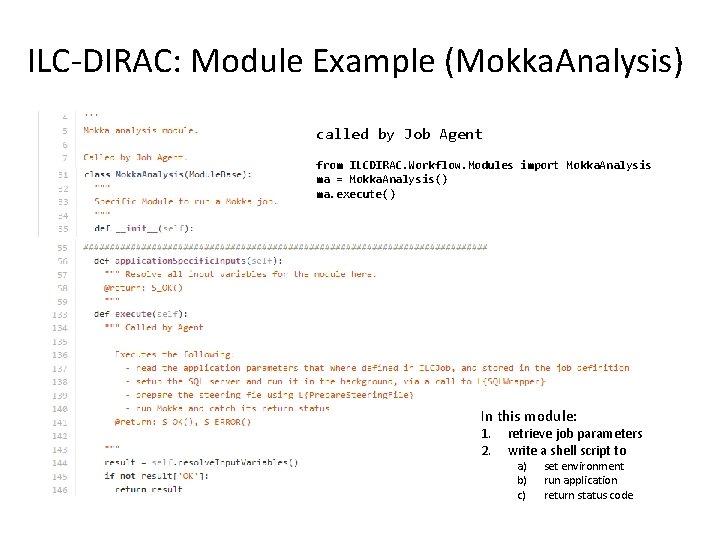 ILC-DIRAC: Module Example (Mokka. Analysis) called by Job Agent from ILCDIRAC. Workflow. Modules import