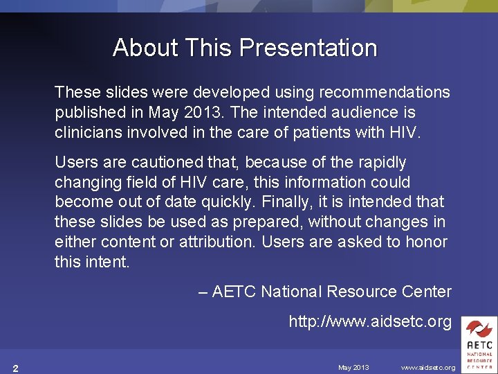 About This Presentation These slides were developed using recommendations published in May 2013. The