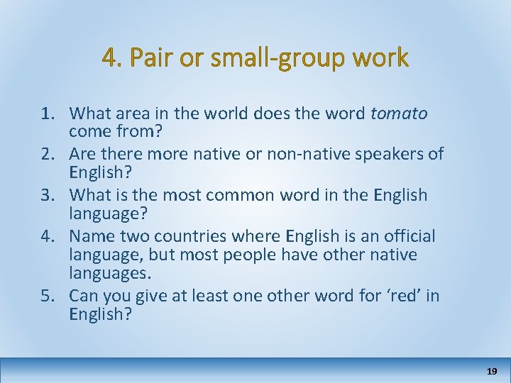 4. Pair or small-group work 1. What area in the world does the word