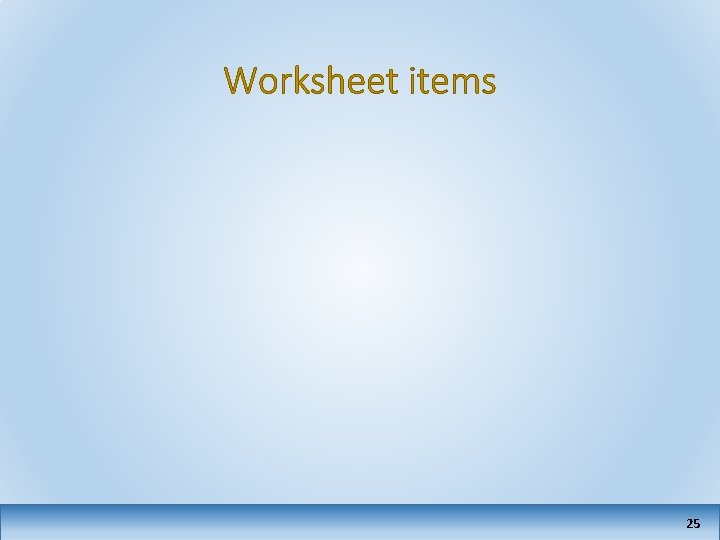 Worksheet items 25 