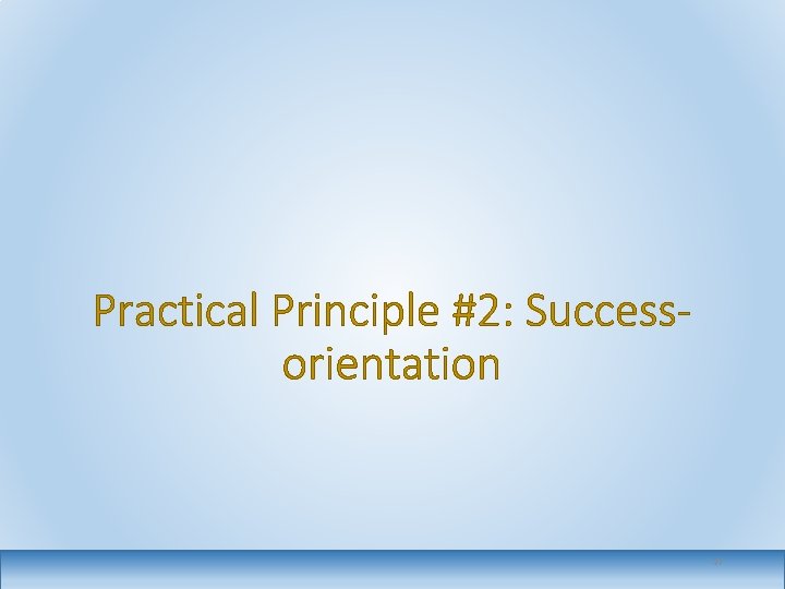 Practical Principle #2: Successorientation 27 